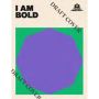 Power Positivity: I am Bold