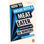 How to Argue With a Meat Eater