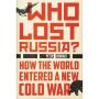 Who Lost Russia?