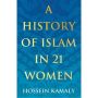 A History of Islam in 21 Women