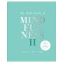 The Little Book of Mindfulness II