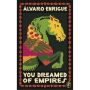 You Dreamed of Empires