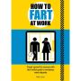 How to Fart at Work