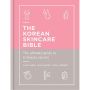 The Korean Skincare Bible