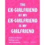 The Ex-Girlfriend of My Ex-Girlfriend is My Ex-Girlfriend