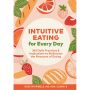 Intuitive Eating for Every Day