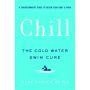 Chill, The Cold Water Swim Cure -