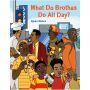 What Do Brothas Do All Day?