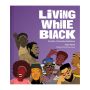 Living While Black