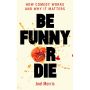 Be Funny or Die