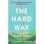 The Hard Way: Discovering the Women Who Walked Before Us