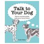 Talk to Your Dog