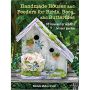 Handmade Houses and Feeders for Birds, Bees, and Butterflies