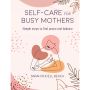 Self-care for Busy Mothers