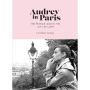 Audrey in Paris: The Fashion Icon in the City of Light