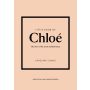 Little Book of Chloé : The story of the iconic brand