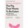 The Pig that wants to be eaten