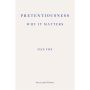 Pretentiousness: Why it Matters