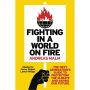 Fighting in a World of Fire