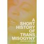 A Short History of Trans Misogyny