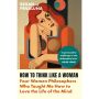 How to Think Like a Woman