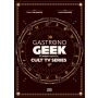 Gastronogeek Cult TV Cookbook