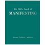 The Little Book of Manifesting