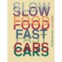 Slow Food, Fast Cars: