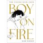 Boy on Fire. The Young Nick Cave