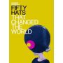 Fifty Hats that Changed the World