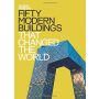 Fifty Modern Buildings That Changed the World