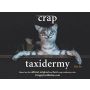 Crap Taxidermy