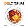 1001 Whiskies You Must Try Before You Die