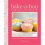 Bake-A-Boo Bakery Cookbook