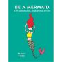 Be a Mermaid