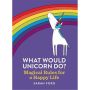 What would Unicorn do?