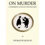 Quirky Classics: On Murder: Considered as One of the Fine Arts