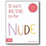 It isn't rude to be nude