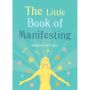 The Little Book of Manifesting