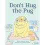 Don't Hug the Pug