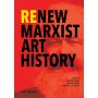 Re/New Marxist Art History