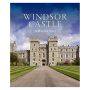 Windsor Castle: An Illustrated History