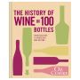 The History of Wine in 100 Bottles