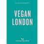 An Opinionated Guide to Vegan London