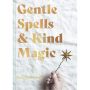 Gentle Spells & Kind Magic