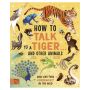 How to Talk to a Tiger and Other Animals