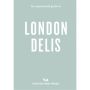 An Opinionated Guide to London Delis