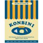 Konbini. Cult recipes, stories and adventures