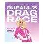 The Ultimate Fan Guide to Rupaul's Drag Race