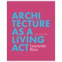 Architecture as a Living Act